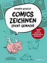 Comics zeichnen leicht gemacht - Sandra Schulze - 9783864906350