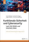 Funktionale Sicherheit und Cybersecurity nach ISO 26262 und ISO/SAE 21434 - Vera Gebhardt ; Gerhard M. Rieger ; Jürgen Mottok ; Christian Gießelbach - 9783864909429