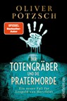 Der Totengräber und die Pratermorde - Oliver Pötzsch - 9783864932250