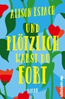 Und plötzlich warst du fort - Alison Espach - 9783864932267