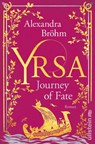 Yrsa. Journey of Fate - Alexandra Bröhm - 9783864932762