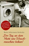 "Der Tag, an dem Mutti eine Waschmaschine bekam" - Karin Ackermann-Stoletzky - 9783865069405