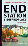 Endstation Siegfriedplatz - Lisa Glauche ; Matthias Löwe - 9783865324337
