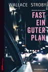 Fast ein guter Plan - Wallace Stroby - 9783865326072