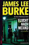 Flucht nach Mexiko - James Lee Burke - 9783865326386