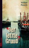 Der letzte Grund - Volker Pesch - 9783865327680
