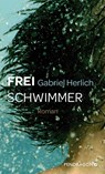 Freischwimmer - Gabriel Herlich - 9783865328670