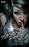 Porträt der Psychopathin als junge Frau - Edward Lee ; Elizabeth Steffen - 9783865524164