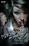 Porträt der Psychopathin als junge Frau - Edward Lee ; Elizabeth Steffen - 9783865524171