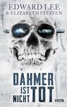 Dahmer ist nicht tot - Edward Lee ; Elizabeth Steffen - 9783865525666