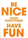 Be Nice Share Everything Have Fun - Michael Bracewell ; Hans-Christian Dany ; John Giorno - 9783865607713