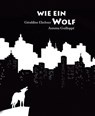Wie ein Wolf - Géraldine Elschner - 9783865662606