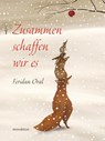 Zusammen schaffen wir es - Feridun Oral - 9783865666017