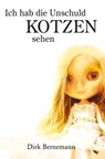 Ich hab die Unschuld kotzen sehen - Dirk Bernemann - 9783866085848