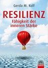 Resilienz - Fähigkeit der inneren Stärke - Gerda M. Kolf - 9783866163058
