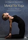 Mental Yin Yoga - Karo Wagner ; Tasja Walther - 9783866163249