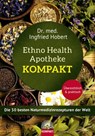 Ethno Health Apotheke - Kompakt - Ingfried Hobert - 9783866164161