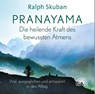 Pranayama - Die heilende Kraft des bewussten Atmens -  - 9783866164819