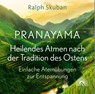 Pranayama - Heilendes Atmen nach der Tradition des Ostens -  - 9783866165090