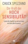 Die Kraft der Hochsensibilität - Chuck Spezzano - 9783866165397