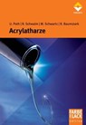 Acrylatharze - Ulrich Poth ; Reinhold Schwalm ; Roland Baumstark ; Manfred Schwartz - 9783866308206