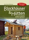 Blockhäuser & Hütten selbst gebaut - Sven-Gunnar Hakansson - 9783866309661