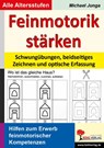 Feinmotorik stärken Schwungübungen, beidseitiges Zeichnen und optische Erfassung - Michael Junga - 9783866323490