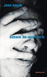 Küssen Sie mich, bitte - Jörg Simon - 9783866384354