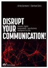 Disrupt your Communication! - Ulrike Germann ; Eberhard Seitz - 9783866413511