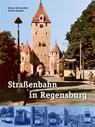Straßenbahn in Regensburg - Heiner Eichermüller ; Martin Kempter - 9783866463189