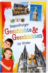 Regensburger Geschichte & Geschichten für Kinder - Andrea Steinbach - 9783866463851