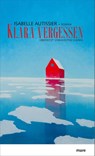 Klara vergessen - Isabelle Autissier - 9783866486270