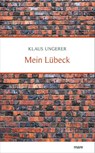 Mein Lübeck - Klaus Ungerer - 9783866487055