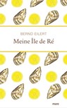 Meine Île de Ré - Bernd Eilert - 9783866488144