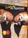 Entdecke die Spatzen - Inge Vogler ; Irmin Vogler - 9783866594944