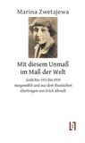 Mit diesem Unmaß im Maß der Welt - Marina Zwetajewa - 9783866601321