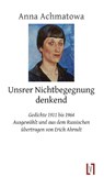 Unsrer Nichtbegegnung denkend - Anna Achmatowa - 9783866601499
