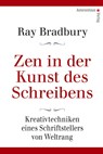 Zen in der Kunst des Schreibens - Kreativtechniken eines Schriftstellers von Weltrang - Ray Bradbury - 9783866711358