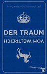 Der Traum vom Weltreich - Margarete von Schwarzkopf - 9783866742338
