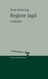 Reglose Jagd - Nora Bossong - 9783866744080