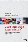 »Ich bin doch kein Mörder« - Gisela Friedrichsen - 9783866745896