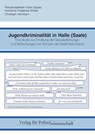 Jugendkriminalität in Halle (Saale) - Christoph Herrmann ; Polizeiinspektion Halle (Saale) ; Katharina Friederike Sträter - 9783866768888