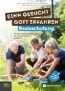 Sinn gesucht – Gott erfahren Basisschulung - Henry Esche ; Denny Göltzner ; Georg Klein ; Göran Schmidt ; Ulrike Teich - 9783866874084