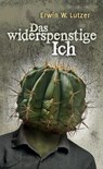 Das widerspenstige Ich - Erwin W. Lutzer - 9783866992290
