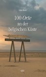 100 Orte an der belgischen Küste - Edda Neitz - 9783867121590