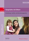 Gespräche mit Eltern: Entwicklungs-, Konflikt- und Informationsgespräche - Malte Mienert ;  Heidi Vorholz - 9783867236225