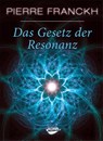 Das Gesetz der Resonanz - Pierre Franckh - 9783867280662