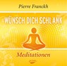 Wünsch dich schlank - Meditationen -  - 9783867281171