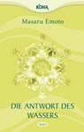 Die Antwort des Wassers, Band 1 - Masaru Emoto - 9783867281454