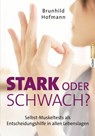 Stark oder schwach? - Brunhild Hofmann - 9783867287647